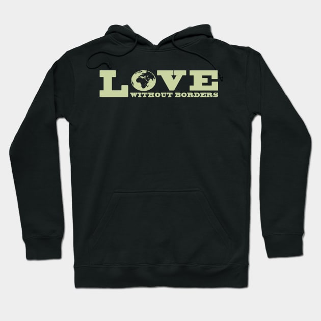 'Love Without Borders' Refugee Care Shirt Hoodie by ourwackyhome